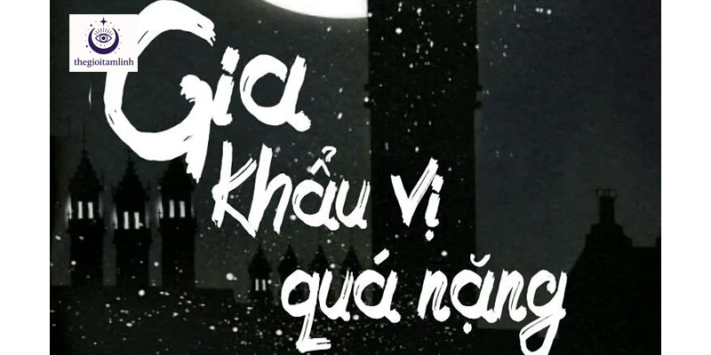 gia-khau-vi-qua-nang
